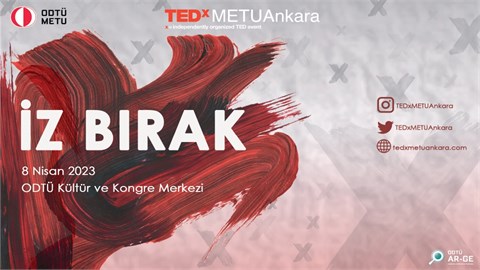 TEDxMETUAnkara "İz Bırak"