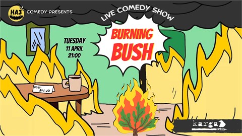 Burning Bush Live Comedy Show