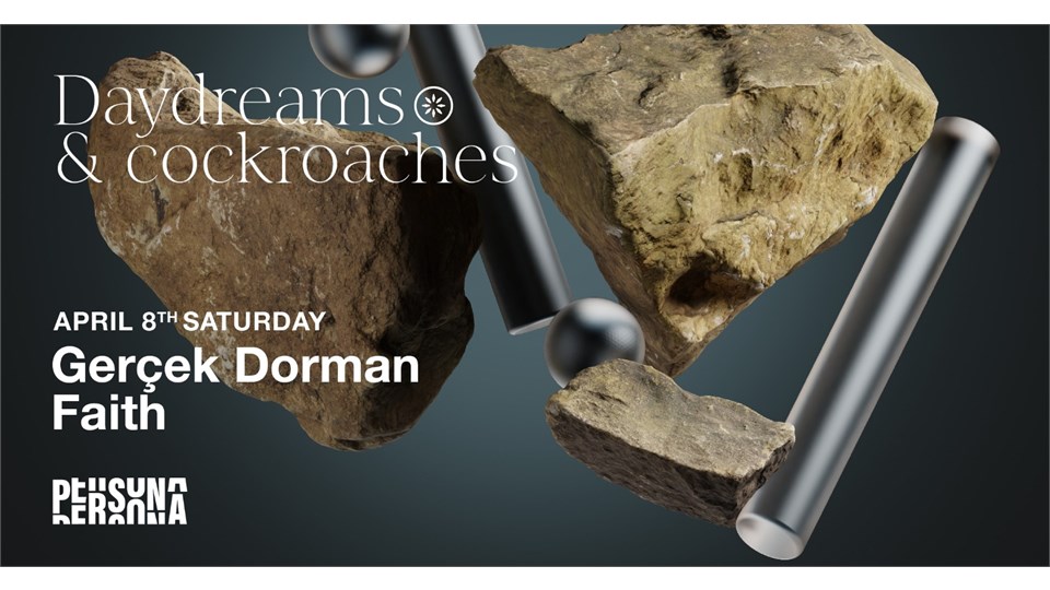 Daydreams & Cockroaches | Gerçek Dorman & Faith