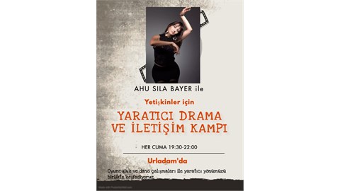 YETİŞKİNLER İÇİN YARATICI DRAMA VE İLETİŞİM KAMPI