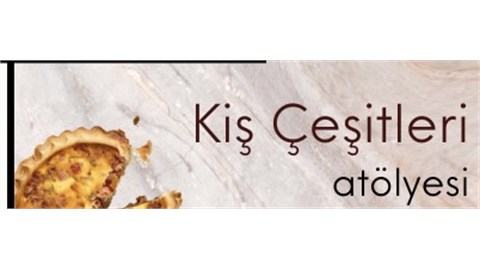 Kiş Çeşitleri Yapımı Atölyesi (Alsacienne Lorraine - Quiche Lorraine) (Workshop) 15 Nisan