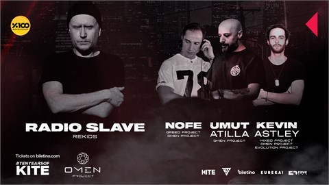 OMEN PROJECT PRESENTS: RADIO SLAVE, NOFE, UMUT ATILLA, KEVIN ASTLEY