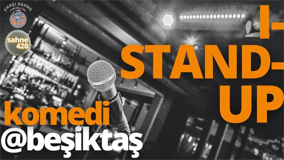 I-Stand-Up Komedi @Beşiktaş