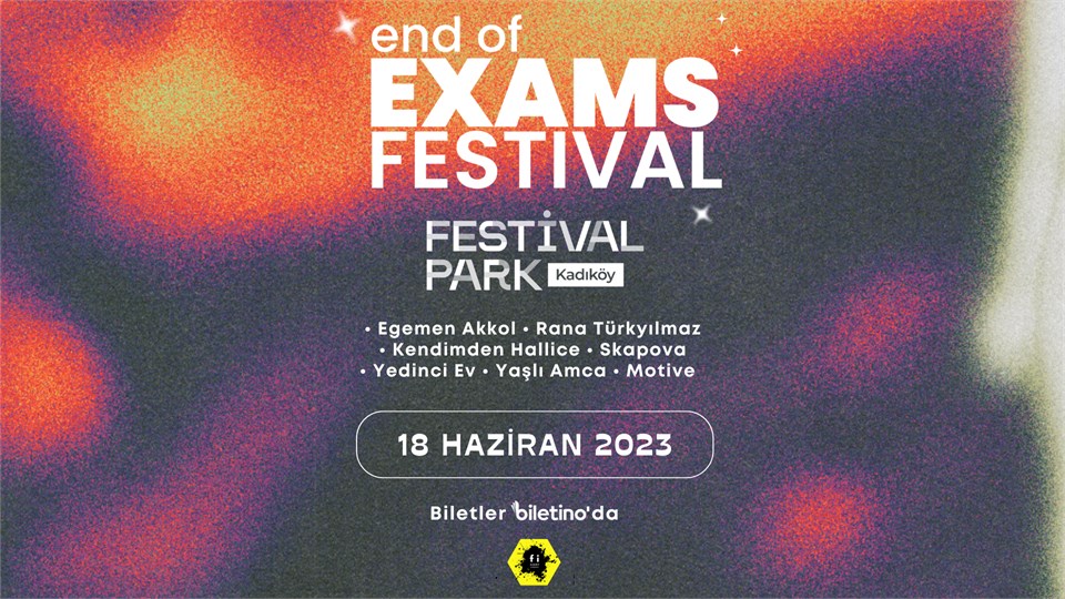 End Of Exams Festival | 18 Haziran Kadıköy Festival Park (Yaş Sınırlaması Olmayan Festival)