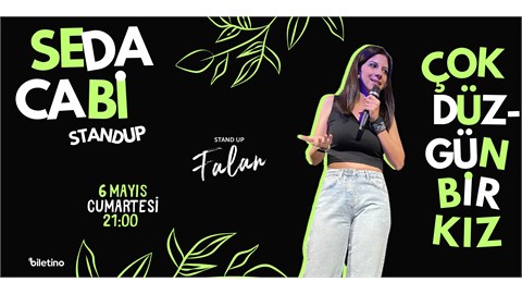 ÇOK DÜZGÜN BİR KIZ - SEDA CABİ - TEK KİŞİLİK STAND UP