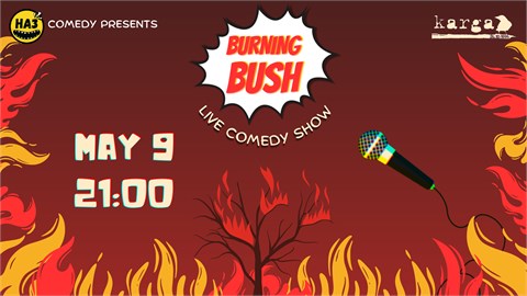 Burning Bush Live Comedy Show