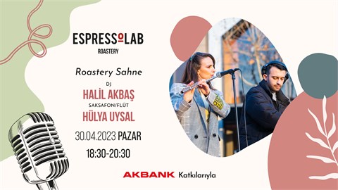 Halil Akbaş & Hülya Uysal - Roastery Sahne Konseri 