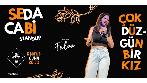 ÇOK DÜZGÜN BİR KIZ - SEDA CABİ - TEK KİŞİLİK STAND UP