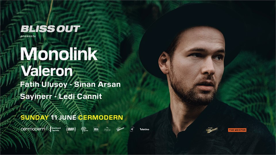 Bliss Out : Monolink + Valeron | CerModern Ankara