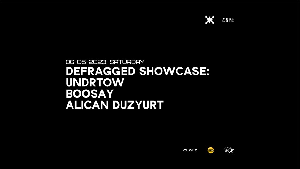 Defragged Showcase: UNDRTOW, BOOSAY, ALICAN DUZYURT