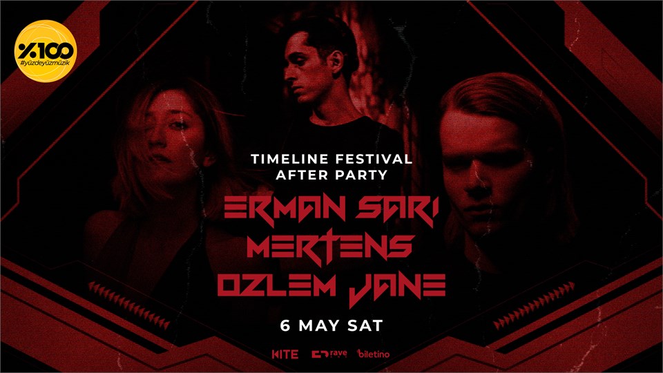 TIMELINE FESTIVAL  AFTER PARTY:ERMAN SARI, MERTENS, OZLEM JANE