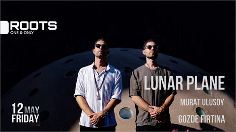 LUNAR PLANE // 12 MAY @ROOTS