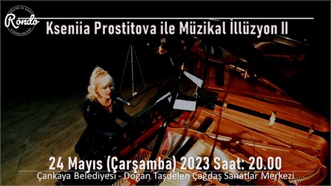 Kseniia Prostitova ile Müzikal İllüzyon II