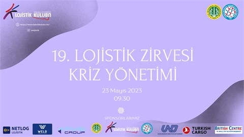 İSTANBUL ÜNİVERSİTESİ LOJİSTİK KULÜBÜ 19. LOJİSTİK ZİRVESİ