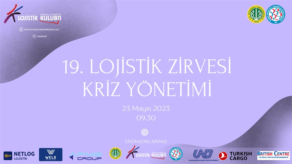 İSTANBUL ÜNİVERSİTESİ LOJİSTİK KULÜBÜ 19. LOJİSTİK ZİRVESİ