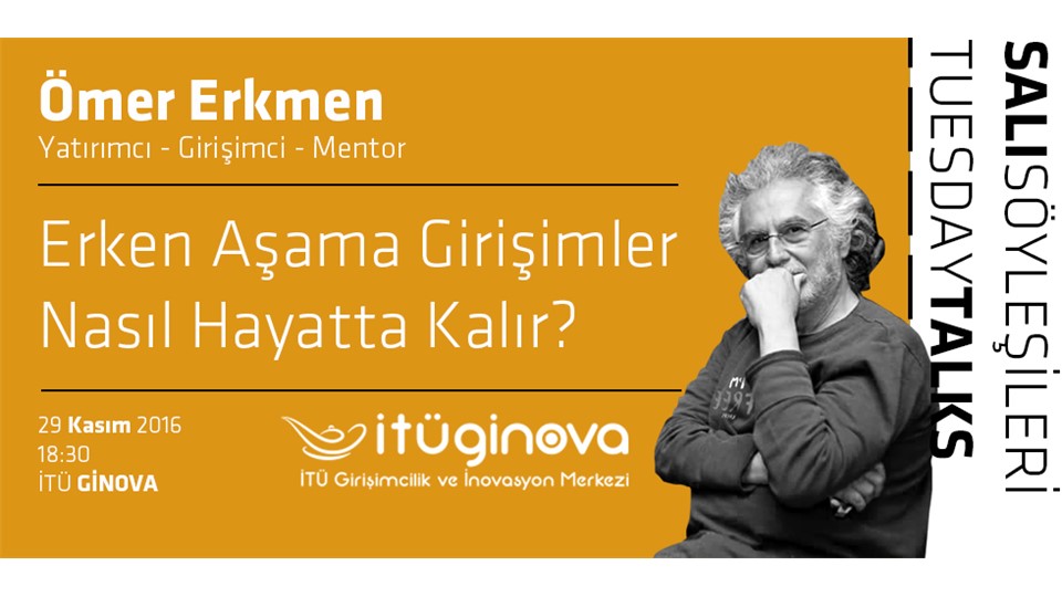 Salı Söyleşisi: Ömer ERKMEN- Erken aşama girişimler nasıl hayatta kalır?
