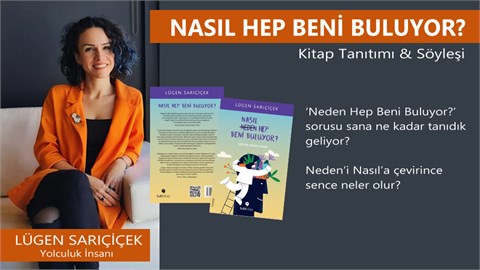 ''Nasıl Hep Beni Buluyor?'' Kitap Tanıtımı ve Sohbeti