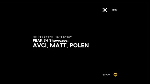 PEAK 34 SHOWCASE: AVCI, MATT, POLEN