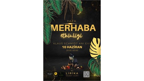 Yaza Merhaba! | Klaus Schmidt Anı Evi Etkinlikleri