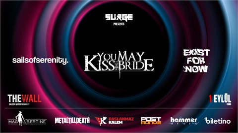 Surge Presents: You May Kiss The Bride, Sails of Serenity, Exist For Now