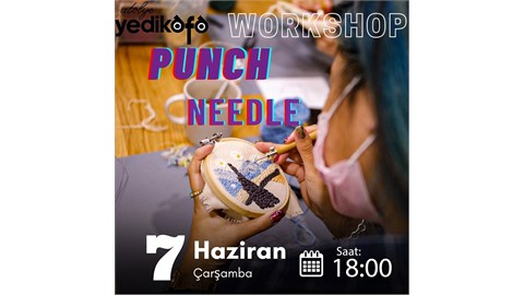 PUNCH NEEDLE WORKSHOP ( 7 HAZİRAN)