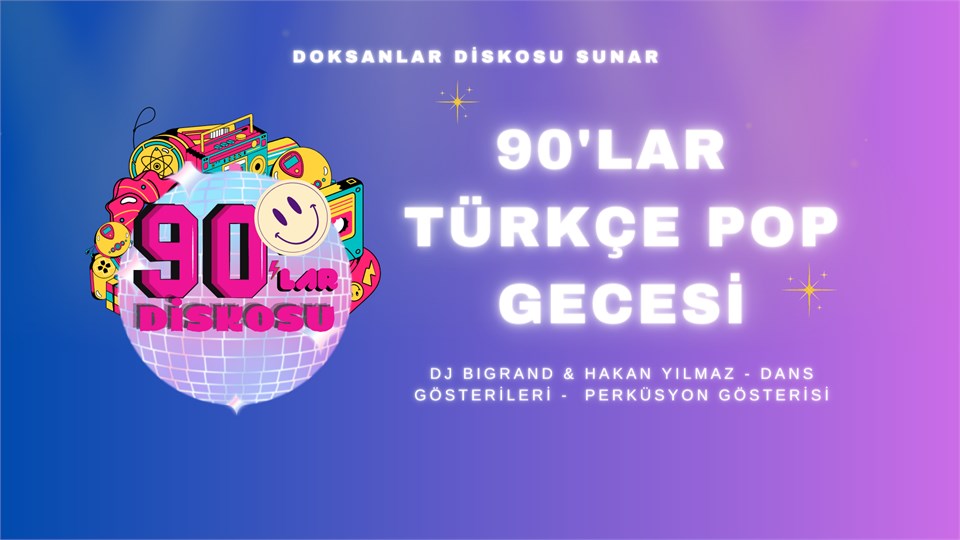 Doksanlar Diskosu Sunar : 90'LAR TÜRKÇE POP PARTİSİ
