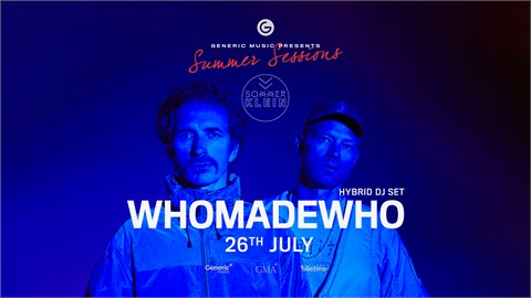 WhoMadeWho | Summer Sessions Generic Music Presents