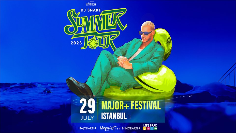DJ SNAKE Summer Tour 2023: MAJOR+ Festival İstanbul