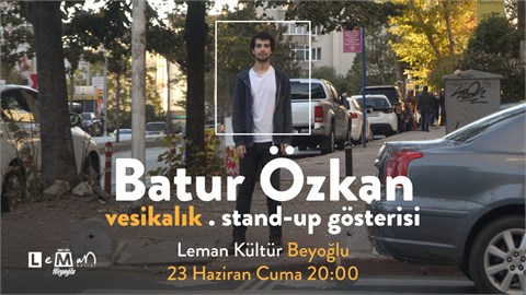 “Vesikalık” – Batur Özkan Stand Up Komedi Gösterisi