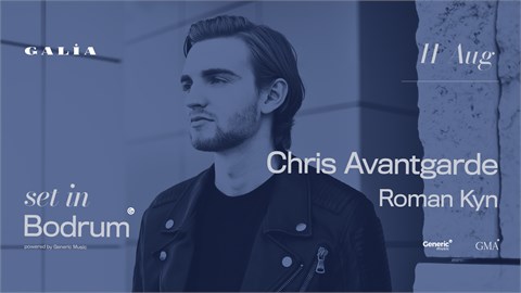 Chris Avantgarde & Roman Kyn | Set In Bodrum
