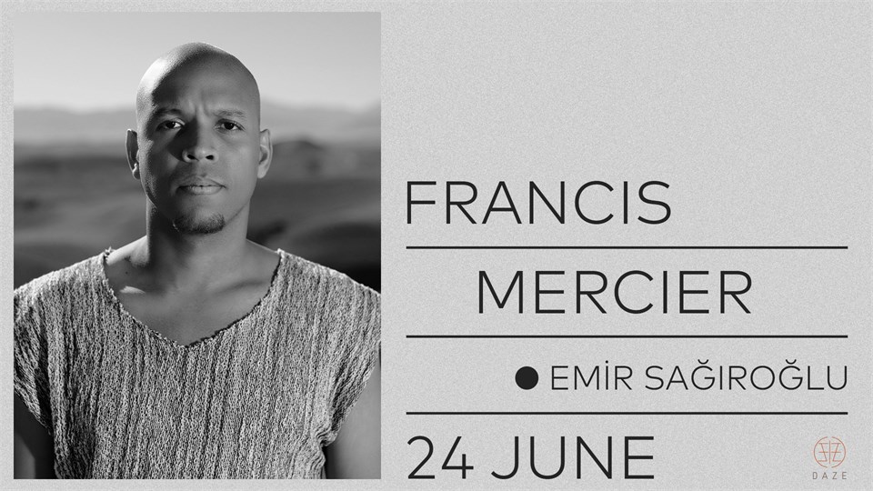 DAZE Presents: Francis Mercier