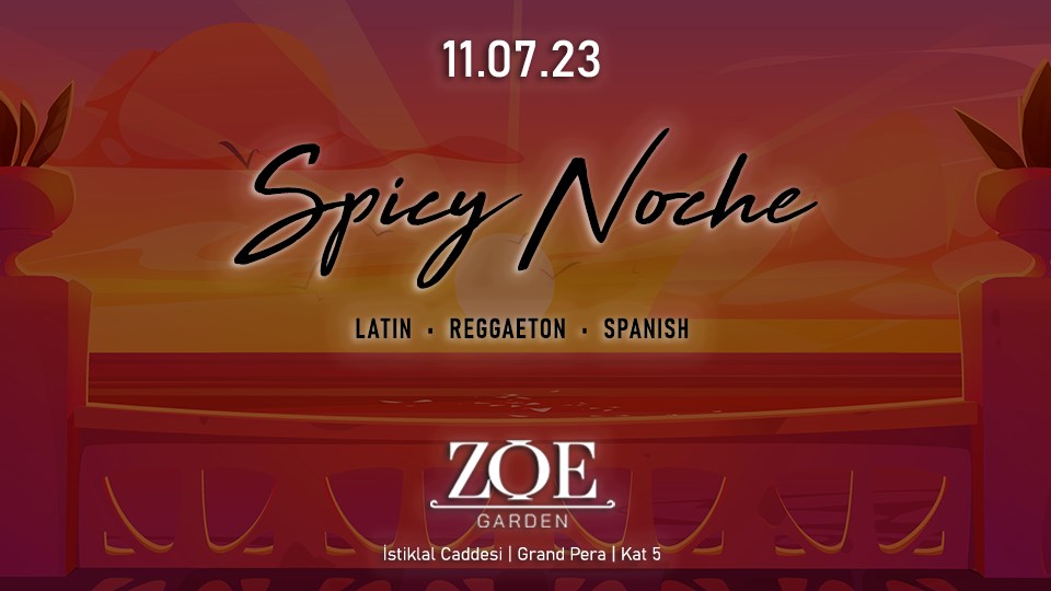 Spicy Noche @Zoe Garden - 11.07.2023