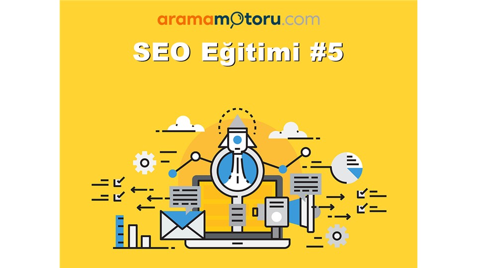 AramaMotoru.com SEO Eğitimi #5