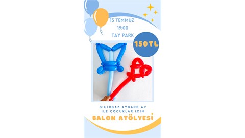 Sihirbaz AYBARS AY ile Çocuklar İçin Balon Atölyesi  