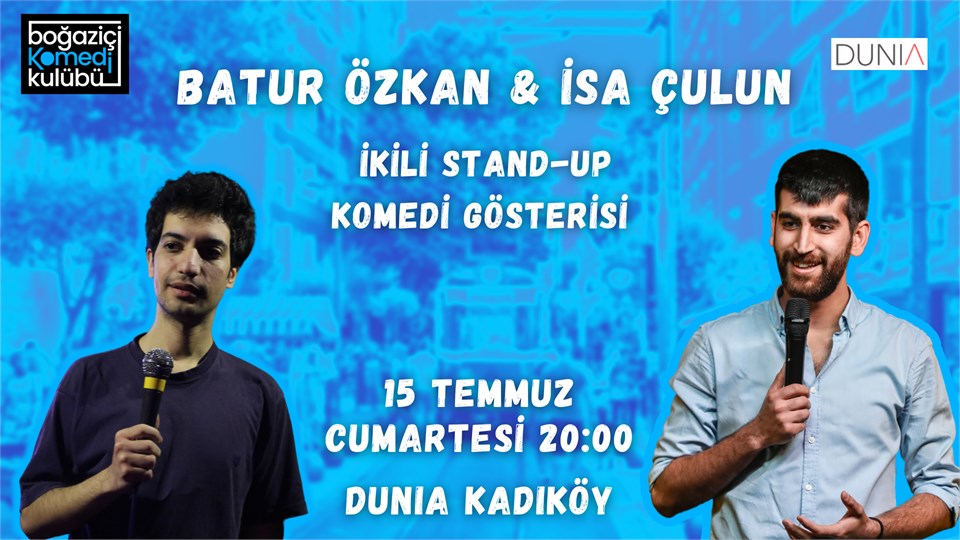 Batur Özkan & İsa Çulun - İkili Stand-up Komedi Gösterisi