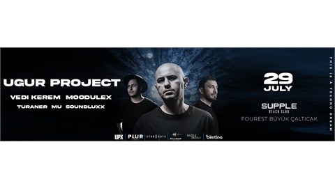 OVER EVENT : UĞUR PROJECT, VEDİ KEREM, MOODULEX, TURANER, MU, SOUNDLUXX