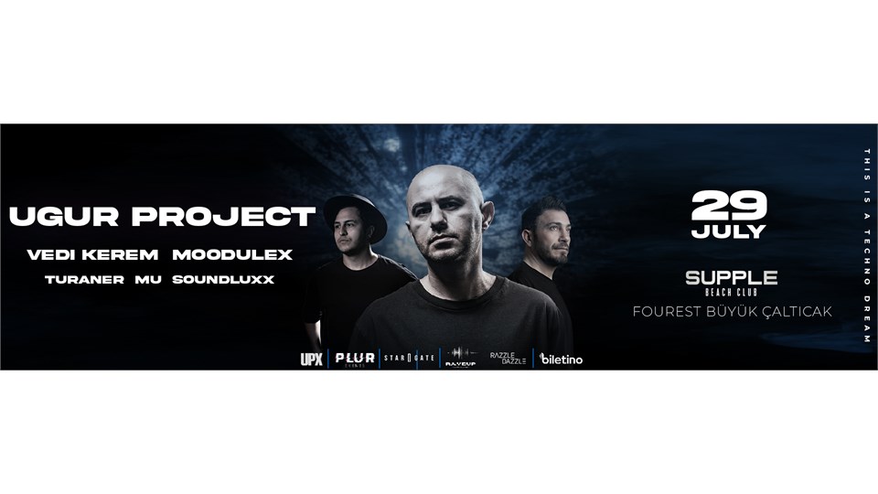 OVER EVENT : UĞUR PROJECT, VEDİ KEREM, MOODULEX, TURANER, MU, SOUNDLUXX