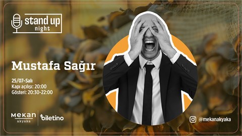 Mustafa Sağır Stand Up Show @ Mekan Akyaka