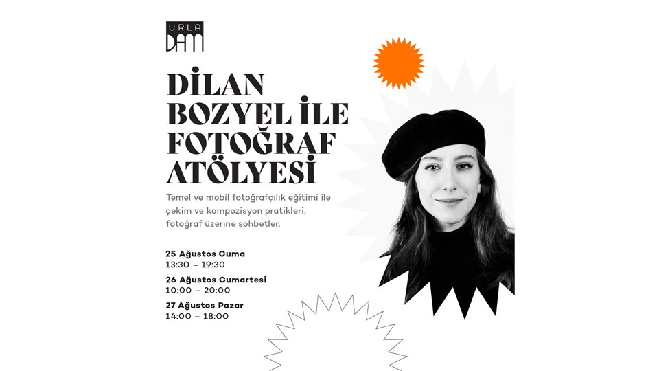 DİLAN BOZYEL İLE FOTOĞRAF ATÖLYESİ