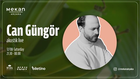Can Güngör Akustik Yaz Konserleri / Mekan Akyaka 