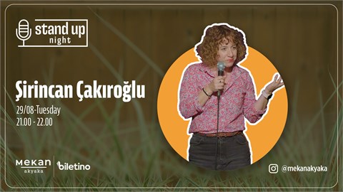 Şirincan Çakıroğlu Stand Up Show @ Mekan Akyaka
