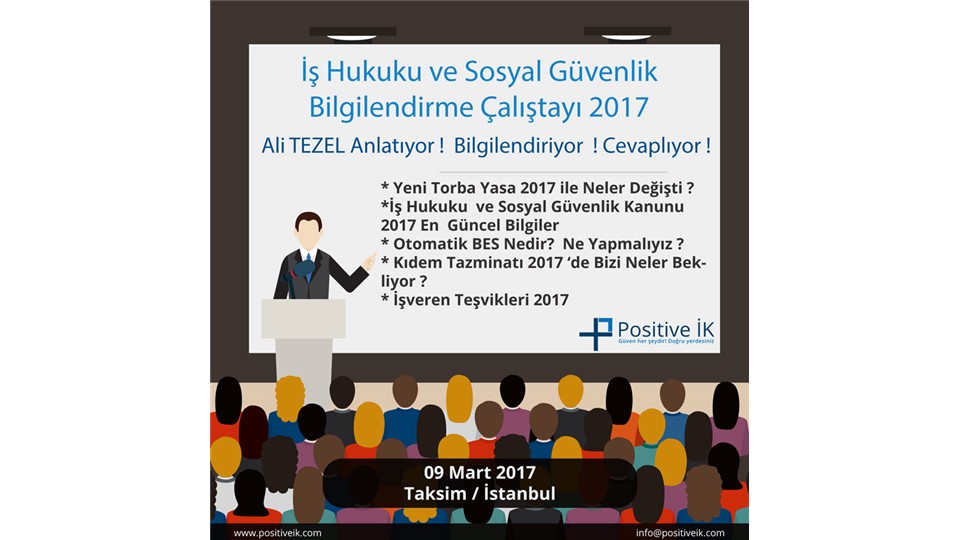 İŞ HUKUKU VE SOSYAL GÜVENLİK BİLGİLENDİRME ÇALIŞTAYI 2017
