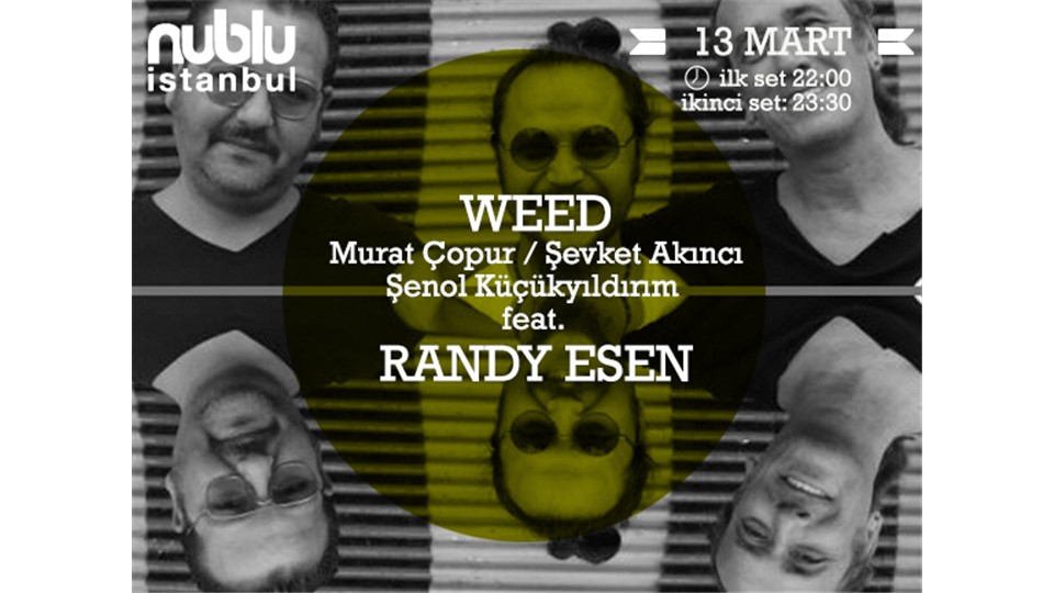 WEED feat. Randy Esen ● nublu istanbul ● 13/03