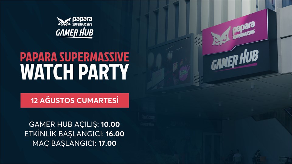 YAZ MEVSİMİ FİNALİ 2023 - PAPARA SUPERMASSIVE GAMER HUB İZLEME ETKİNLİĞİ 