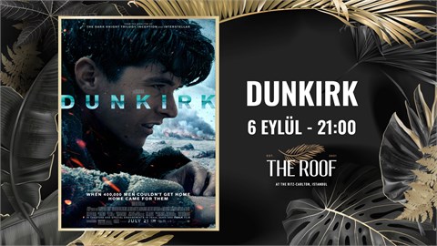 The Roof'ta Açık Hava Sineması / Dunkirk