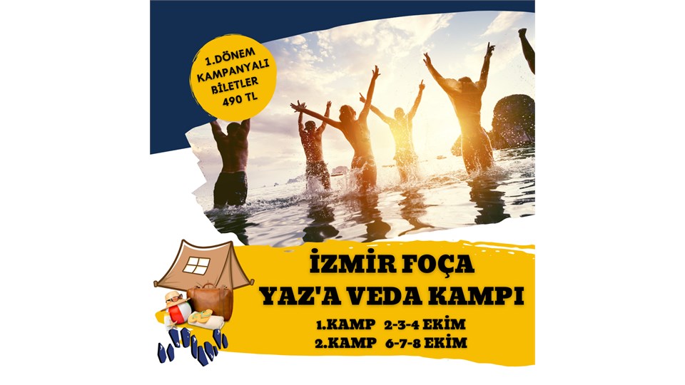 İZMİR FOÇA YAZ'A VEDA KAMPI