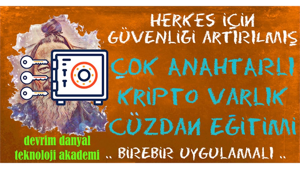 ONLINE SERTİFİKALI - Uygulamalı Multisig Çok Anahtarlı Kripto Varlık Cüzdan Eğitimi - 22 Kasım