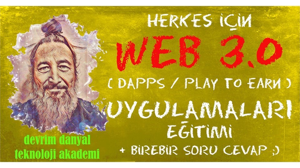 ONLINE SERTİFİKALI - Web 3.0 & dApps & Play to Earn Uygulamaları Eğitimi - 23 Eylül