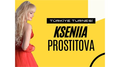 Kseniia Prostitova ile Müzikal İllüzyon -Türkiye Turnesi (Denizli)