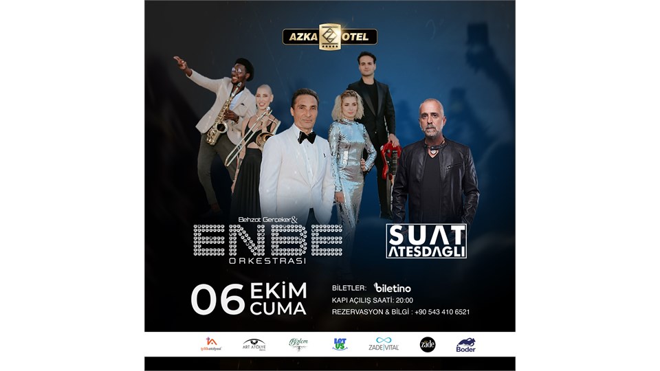 Behzat Gerçeker & Enbe Orkestrası ve DJ Suat Ateşdağlı/Azka Hotel